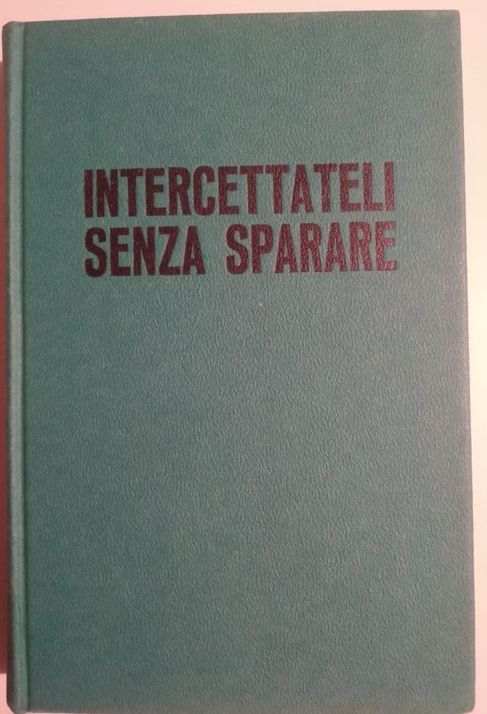 Intercettateli senza sparare